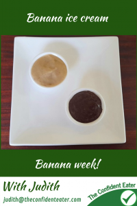 Banana ice cream recipe for picky eaters and fussy eaters #bananaicecream, #funbananas, #bananarecipe, #funfoodsforpickyeaters, #funfoodsdforfussyeaters, #Recipesforpickyeaters, #helpforpickyeaters, #helpforpickyeating, #Foodforpickyeaters, #theconfidenteater, #wellington, #NZ, #judithyeabsley, #helpforfussyeating, #helpforfussyeaters, #fussyeater, #fussyeating, #pickyeater, #pickyeating, #supportforpickyeaters, #winnerwinnerIeatdinner, #creatingconfidenteaters, #newfoods, #bookforpickyeaters, #thecompleteconfidenceprogram, #thepickypack