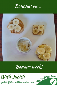 Bananas on toast, crackers, cereal - recipe for picky eaters and fussy eaters #bananaontoast #bananaoncrackers #bananaoncereal #funbananas, #bananarecipe, #funfoodsforpickyeaters, #funfoodsdforfussyeaters, #Recipesforpickyeaters, #helpforpickyeaters, #helpforpickyeating, #Foodforpickyeaters, #theconfidenteater, #wellington, #NZ, #judithyeabsley, #helpforfussyeating, #helpforfussyeaters, #fussyeater, #fussyeating, #pickyeater, #pickyeating, #supportforpickyeaters, #winnerwinnerIeatdinner, #creatingconfidenteaters, #newfoods, #bookforpickyeaters, #thecompleteconfidenceprogram, #thepickypack
