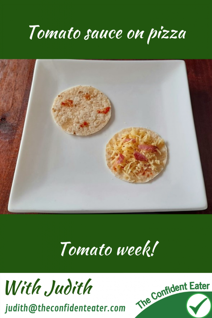 Tomato sauce on pizza – Tomato recipes for picky eaters and fussy eaters #tomatoonpizza, #tomatorecipesforpickyeaters, #tomatorecipesforfussyeaters #funtomatorecipes, #funfoodsforpickyeaters, #funfoodsdforfussyeaters, #Recipesforpickyeaters, #helpforpickyeaters, #helpforpickyeating, #Foodforpickyeaters, #theconfidenteater, #wellington, #NZ, #judithyeabsley, #helpforfussyeating, #helpforfussyeaters, #fussyeater, #fussyeating, #pickyeater, #pickyeating, #supportforpickyeaters, #winnerwinnerIeatdinner, #creatingconfidenteaters, #newfoods, #bookforpickyeaters, #thecompleteconfidenceprogram, #thepickypack