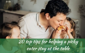 20 top tips for helping a picky eater stay at the table – fun at the table #20toptipsforhelpingapickyeaterstayatthetable, #20toptipsforhelpingafussyeaterstayatthetable #winnerwinnerIeatdinner, #Recipesforpickyeaters, #helpforpickyeaters, #helpforpickyeating, #Foodforpickyeaters, #theconfidenteater, #wellington, #NZ, #judithyeabsley, #helpforfussyeating, #helpforfussyeaters, #fussyeater, #fussyeating, #pickyeater, #pickyeating, #supportforpickyeaters, #winnerwinnerIeatdinner, #creatingconfidenteaters, #newfoods, #bookforpickyeaters, #thecompleteconfidenceprogram, #thepickypack, #funfoodsforpickyeaters, #funfoodsdforfussyeaters