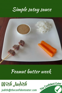 Peanut butter – satay sauce #peanutbuttersataysauce, #sataysauce, #simplesataysauce #peanutbutterrecipes, #trynewfoods, #funfoodsforpickyeaters, #funfoodsdforfussyeaters, #Recipesforpickyeaters, #helpforpickyeaters, #helpforpickyeating, #Foodforpickyeaters, #theconfidenteater, #wellington, #NZ, #judithyeabsley, #helpforfussyeating, #helpforfussyeaters, #fussyeater, #fussyeating, #pickyeater, #pickyeating, #supportforpickyeaters, #winnerwinnerIeatdinner, #creatingconfidenteaters, #newfoods, #bookforpickyeaters, #thecompleteconfidenceprogram, #thepickypack