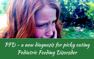 PFD – Pediatric Feeding Disorder – a new picky eating diagnosis. Fussy eaters NZ, Judith Yeabsley|Fussy Eating NZ, #PFD, #pediatricfeedingdisorder, #ARFID, #helpaddingfoodsfussyeating, #helpfortoddlerfussyeaters, #helpfortoddlerpickyeaters, #helpaddingfoodforpickyeaters, #theconfidenteater, #fussyeatingNZ, #pickyeatingNZ #helpforpickyeaters, #helpforpickyeating, #recipespickyeaterswilleat, #recipesfussyeaterswilleat #winnerwinnerIeatdinner, #Recipesforpickyeaters, #Foodforpickyeaters, #wellington, #NZ, #judithyeabsley, #helpforfussyeating, #helpforfussyeaters, #fussyeater, #fussyeating, #pickyeater, #pickyeating, #supportforpickyeaters, #creatingconfidenteaters, #newfoods, #bookforpickyeaters, #thepickypack, #funfoodsforpickyeaters, #funfoodsdforfussyeaters