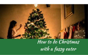 How to do Christmas for fussy eaters and picky eaters. Fussy eaters NZ, Judith Yeabsley|Fussy Eating NZ, #adviceforpickyeating, #adviceforfussyeating, #helpaddingfoodsfussyeating, #helpfortoddlerfussyeaters, #helpfortoddlerpickyeaters, #helpaddingfoodforpickyeaters, #theconfidenteater, #fussyeatingNZ, #pickyeatingNZ #helpforpickyeaters, #helpforpickyeating, #recipespickyeaterswilleat, #recipesfussyeaterswilleat #winnerwinnerIeatdinner, #Recipesforpickyeaters, #Foodforpickyeaters, #wellington, #NZ, #judithyeabsley, #helpforfussyeating, #helpforfussyeaters, #fussyeater, #fussyeating, #pickyeater, #pickyeating, #supportforpickyeaters, #creatingconfidenteaters, #newfoods, #bookforpickyeaters, #thepickypack, #funfoodsforpickyeaters, #funfoodsdforfussyeaters