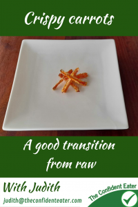 Crispy carrots for fussy eaters – fun recipe for fussy eaters NZ, Judith Yeabsley|Fussy Eating NZ, #crispycarrots, #crispycarrotsforfussyeaters, #crispycarrotsforpickyeaters, #trynewfoods, #funfoodsforpickyeaters, #funfoodsdforfussyeaters, #Recipesforpickyeaters, #helpforpickyeaters, #helpforpickyeating, #Foodforpickyeaters, #theconfidenteater, #wellington, #NZ, #judithyeabsley, #helpforfussyeating, #helpforfussyeaters, #fussyeater, #fussyeating, #pickyeater, #pickyeating, #supportforpickyeaters, #winnerwinnerIeatdinner, #creatingconfidenteaters, #newfoods, #bookforpickyeaters, #thecompleteconfidenceprogram, #thepickypack, #fixfussyeatingNZ