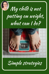 My child is not putting on weight, what can I do? Judith Yeabsley|Fussy Eating NZ, #MyChildIsNotPuttingOnWeightThingsYouCanDoForAFussyEater, #MyChildIsNotPuttingOnWeightThingsYouCanDoForAPickyEater #TheConfidentEater, #FussyEatingNZ, #TryNewFoods #HelpForFussyEating, #HelpForFussyEaters, #FussyEater, #FussyEating, #PickyEater, #PickyEating, #SupportForFussyEaters, #SupportForPickyEaters, #CreatingConfidentEaters, #TryNewFood #PickyEatingNZ #HelpForPickyEaters, #HelpForPickyEating, #Wellington, #NZ, #JudithYeabsley