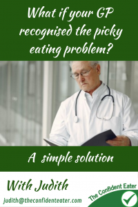 What if the GP recognised the picky eating problem?, Judith Yeabsley|Fussy Eating NZ, #questionnaireformedicalprofessionals, #vegetablesforfussyeaters, #vegetablesforpickyeaters, #dinnerideasforveryfussyeaters, #dinnersforfussyeaters, #dinnersforforpickyeaters, #theconfidenteater, #fussyeatingNZ, #pickyeatingNZ #helpforpickyeaters, #helpforpickyeating, #recipespickyeaterswilleat, #recipesfussyeaterswilleat #winnerwinnerIeatdinner, #Recipesforpickyeaters, #Foodforpickyeaters, #wellington, #NZ, #judithyeabsley, #helpforfussyeating, #helpforfussyeaters, #fussyeater, #fussyeating, #pickyeater, #pickyeating, #supportforpickyeaters, #creatingconfidenteaters, #newfoods, #bookforpickyeaters, #thepickypack, #funfoodsforpickyeaters, #funfoodsdforfussyeaters
