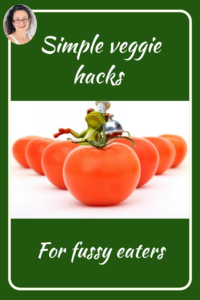 Simple veggie hacks for fussy eaters, Judith Yeabsley|Fussy Eating NZ, #TheConfidentEater, #FussyEatingNZ, #TryNewFoods #HelpForFussyEating, #HelpForFussyEaters, #FussyEater, #FussyEating, #PickyEater, #PickyEating, #SupportForFussyEaters, #SupportForPickyEaters, #CreatingConfidentEaters, #TryNewFood #PickyEatingNZ #HelpForPickyEaters, #HelpForPickyEating, #Wellington, #NZ, #JudithYeabsley