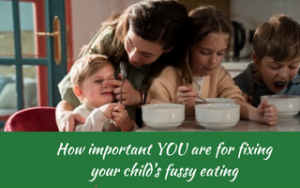 How important YOU are to fixing your child’s fussy eating – Judith Yeabsley|Fussy Eating NZ, Judith, #HowImportantYOUAretoFixingFussyEating, #HowimportantYOUAretoFixingPickyEating, #TryNewFoods, #TheConfidentEater, #FussyEatingNZ, #HelpForFussyEating, #HelpForFussyEaters, #FussyEater, #FussyEating, #PickyEater, #PickyEating, #SupportForFussyEaters, #SupportForPickyEaters, #CreatingConfidentEaters, #TryNewFood #PickyEatingNZ #HelpForPickyEaters, #HelpForPickyEating, #RecipesPickyEatersWillEat, #RecipesFussyEatersWillEat, #WinnerWinnerIEatDinner, #Recipesforpickyeaters, #Foodforpickyeaters, #Wellington, #NZ, #JudithYeabsley, #BookForPickyEaters, #BookForFussyEaters, #ThePickyPack, #FunFoodsForPickyEaters, #FunFoodsForFussyEaters