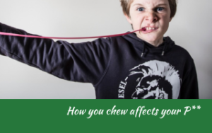 How you chew affects your P**, Judith Yeabsley|Fussy Eating NZ, #TheConfidentEater, #FussyEatingNZ, #TryNewFoods #HelpForFussyEating, #HelpForFussyEaters, #FussyEater, #FussyEating, #PickyEater, #PickyEating, #SupportForFussyEaters, #SupportForPickyEaters, #CreatingConfidentEaters, #TryNewFood #PickyEatingNZ #HelpForPickyEaters, #HelpForPickyEating, #Wellington, #NZ, #JudithYeabsley
