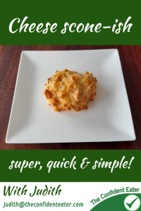 Cheese scone-ish. Judith Yeabsley|Fussy Eating NZ, #CheeseScone-ish, # CheeseScone-ishForFussyEaters, # CheeseScone-ishForPickyEaters, #TryNewFoods, #FunFoodsForPickyEaters, #FunFoodsForFussyEaters, #RecipesForPickyEaters, #HelpForPickyEaters, #HelpForPickyEating, #FoodForPickyEaters, #TheConfidentEater, #Wellington, #NZ, #JudithYeabsley, #HelpForFussyEating, #HelpForFussyEaters, #FussyEater, #FussyEating, #PickyEater, #PickyEating, #SupportForPickyEaters, #WinnerWinnerIEatDinner, #CreatingConfidentEaters, #NewFoods, #BookForPickyEaters, #ThePickyPack, #FixFussyEatingNZ