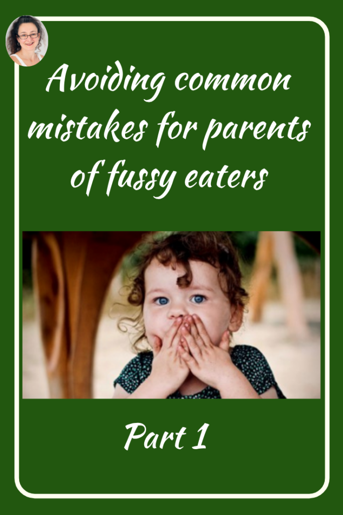 Avoiding common mistakes for parents of fussy eaters-1 , Judith Yeabsley|Fussy Eating NZ, #TheConfidentEater, #FussyEatingNZ, #TryNewFoods #HelpForFussyEating, #HelpForFussyEaters, #FussyEater, #FussyEating, #PickyEater, #PickyEating, #SupportForFussyEaters, #SupportForPickyEaters, #CreatingConfidentEaters, #TryNewFood #PickyEatingNZ #HelpForPickyEaters, #HelpForPickyEating, #Wellington, #NZ, #JudithYeabsley