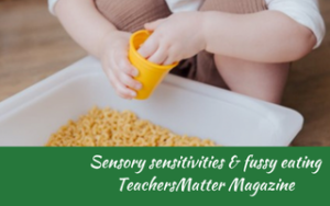 Sensory sensitivities TeachersMatter, Judith Yeabsley|Fussy Eating NZ, #TheConfidentEater, #FussyEatingNZ, #TryNewFoods #HelpForFussyEating, #HelpForFussyEaters, #FussyEater, #FussyEating, #PickyEater, #PickyEating, #SupportForFussyEaters, #SupportForPickyEaters, #CreatingConfidentEaters, #TryNewFood #PickyEatingNZ #HelpForPickyEaters, #HelpForPickyEating, #Wellington, #NZ, #JudithYeabsley