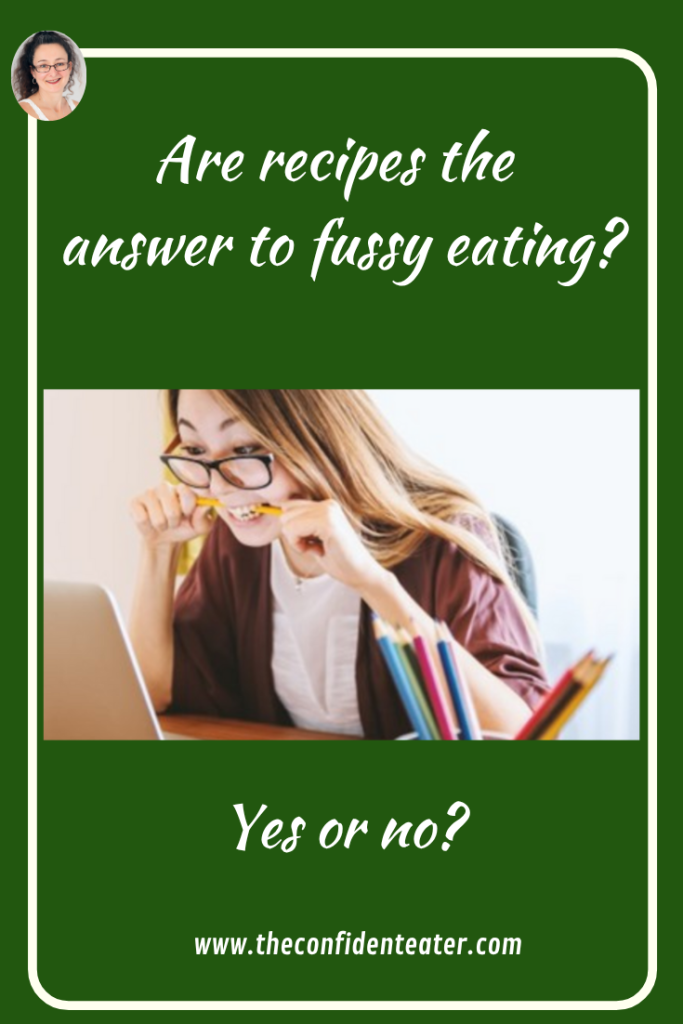 Are recipes the answer to picky eating, Judith Yeabsley|Fussy Eating NZ, #TheConfidentEater, #FussyEatingNZ, #TryNewFoods #HelpForFussyEating, #HelpForFussyEaters, #FussyEater, #FussyEating, #PickyEater, #PickyEating, #SupportForFussyEaters, #SupportForPickyEaters, #CreatingConfidentEaters, #TryNewFood #PickyEatingNZ #HelpForPickyEaters, #HelpForPickyEating, #Wellington, #NZ, #JudithYeabsley
