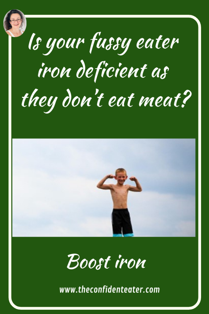 Is your fussy eater iron deficient as they don’t eat meat?, Judith Yeabsley|Fussy Eating NZ, #TheConfidentEater, #FussyEatingNZ, #TryNewFoods #HelpForFussyEating, #HelpForFussyEaters, #FussyEater, #FussyEating, #PickyEater, #PickyEating, #SupportForFussyEaters, #SupportForPickyEaters, #CreatingConfidentEaters, #TryNewFood #PickyEatingNZ #HelpForPickyEaters, #HelpForPickyEating, #Wellington, #NZ, #JudithYeabsley