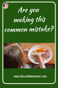 Are you making this common mistake, Judith Yeabsley|Fussy Eating NZ, #TheConfidentEater, #FussyEatingNZ, #TryNewFoods #HelpForFussyEating, #HelpForFussyEaters, #FussyEater, #FussyEating, #PickyEater, #PickyEating, #SupportForFussyEaters, #SupportForPickyEaters, #CreatingConfidentEaters, #TryNewFood #PickyEatingNZ #HelpForPickyEaters, #HelpForPickyEating, #Wellington, #NZ, #JudithYeabsley