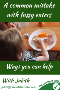 A common mistake with Fussy Eaters, Judith Yeabsley|Fussy Eating NZ, #ACommonMistakeWithFussyEaters, #ACommonMistakeWithPickyEaters, #TryNewFoods, #TheConfidentEater, #FussyEatingNZ, #HelpForFussyEating, #HelpForFussyEaters, #FussyEater, #FussyEating, #PickyEater, #PickyEating, #SupportForFussyEaters, #SupportForPickyEaters, #CreatingConfidentEaters, #TryNewFood #PickyEatingNZ #HelpForPickyEaters, #HelpForPickyEating, #Wellington, #NZ, #JudithYeabsley
