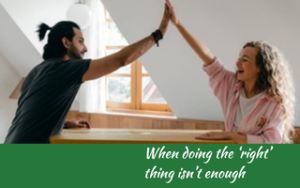 When doing the ‘right’ thing isn’t enough Judith Yeabsley|Fussy Eating NZ, #TheConfidentEater, #FussyEatingNZ, #TryNewFoods #HelpForFussyEating, #HelpForFussyEaters, #FussyEater, #FussyEating, #PickyEater, #PickyEating, #SupportForFussyEaters, #SupportForPickyEaters, #CreatingConfidentEaters, #TryNewFood #PickyEatingNZ #HelpForPickyEaters, #HelpForPickyEating, #Wellington, #NZ, #JudithYeabsley
