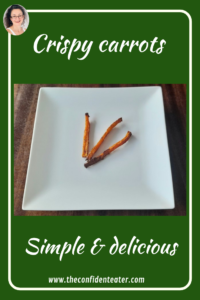 Crispy carrots, JudithYeabsley/FussyEatingNZ, #CrispyCarrots, #JudithYeabsley|FussyEatingNZ, #TheConfidentEater, #Wellington, #NZ, #FussyEating, #PickyEating #HelpForPickyEaters, #HelpForPickyEating, #FoodForPickyEaters, #HelpForFussyEating, #HelpForFussyEaters, #FussyEater, #FussyEating, #PickyEater, #PickyEating, #SupportForPickyEaters, #CreatingConfidentEaters, #WinnerWinnerIEatDinner, #FixFussyEatingNZ, #FunFoodsForPickyEaters, #FunFoodsForFussyEaters