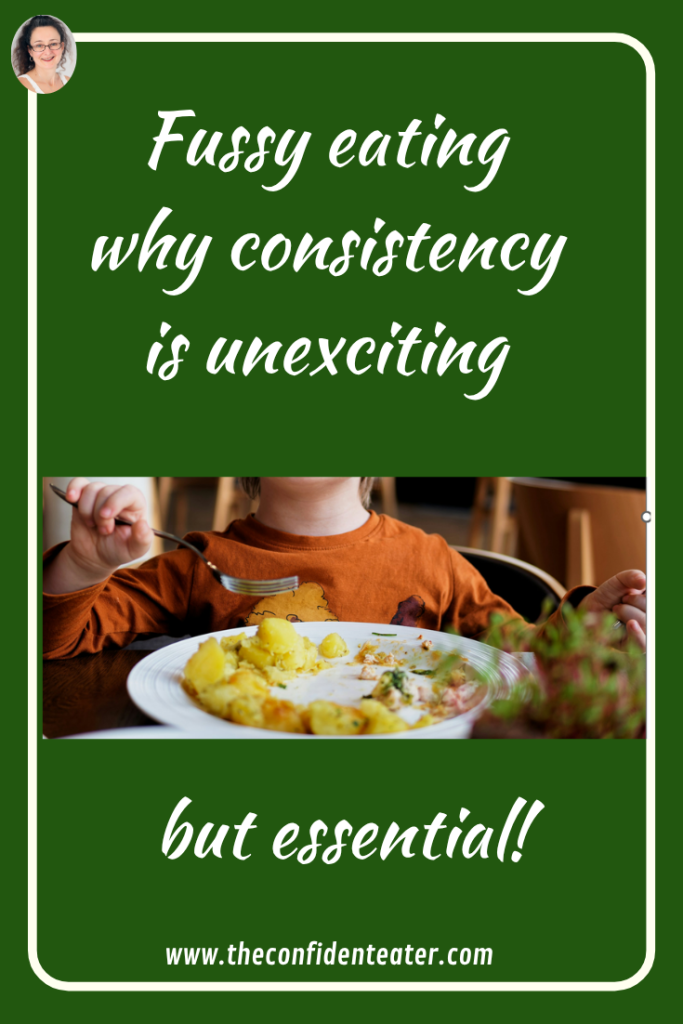 Fussy eating - why consistency is unexciting but essential Judith Yeabsley|Fussy Eating NZ, #TheConfidentEater, #FussyEatingNZ, #TryNewFoods #HelpForFussyEating, #HelpForFussyEaters, #FussyEater, #FussyEating, #PickyEater, #PickyEating, #SupportForFussyEaters, #SupportForPickyEaters, #CreatingConfidentEaters, #TryNewFood #PickyEatingNZ #HelpForPickyEaters, #HelpForPickyEating, #Wellington, #NZ, #JudithYeabsley